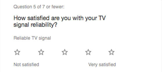 Question of "How satisfied are you with your TV signal reliability?" with star rating options from "Not satisfied" to "Very satisfied."