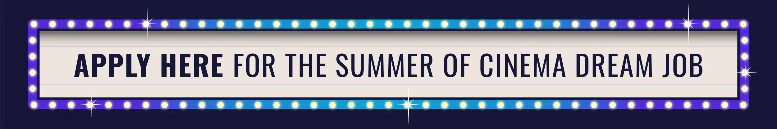 Banner that says "Apply Here For The Summer of Cinema Dream Job"