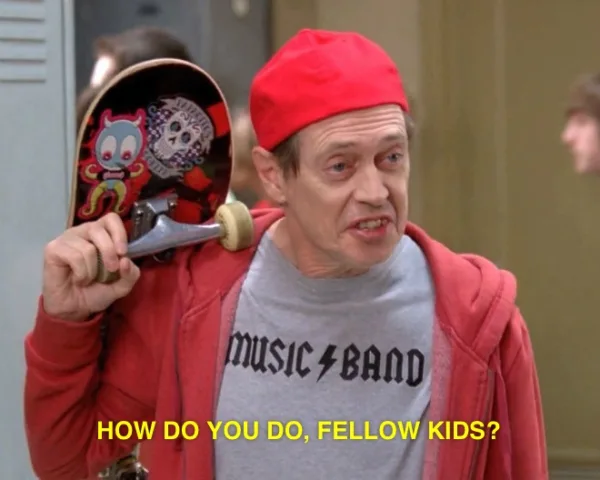 A screenshot of Steve Buscemi dressed in a hoodie and backwards cap with the caption "How do you do, fellow kids?"